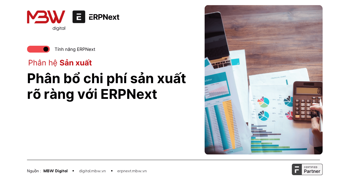 Phân bổ chi phí sản xuất rõ ràng với ERPNext