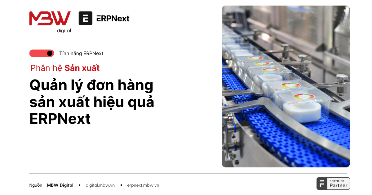 Quản lý đơn hàng sản xuất hiệu quả ERPNext
