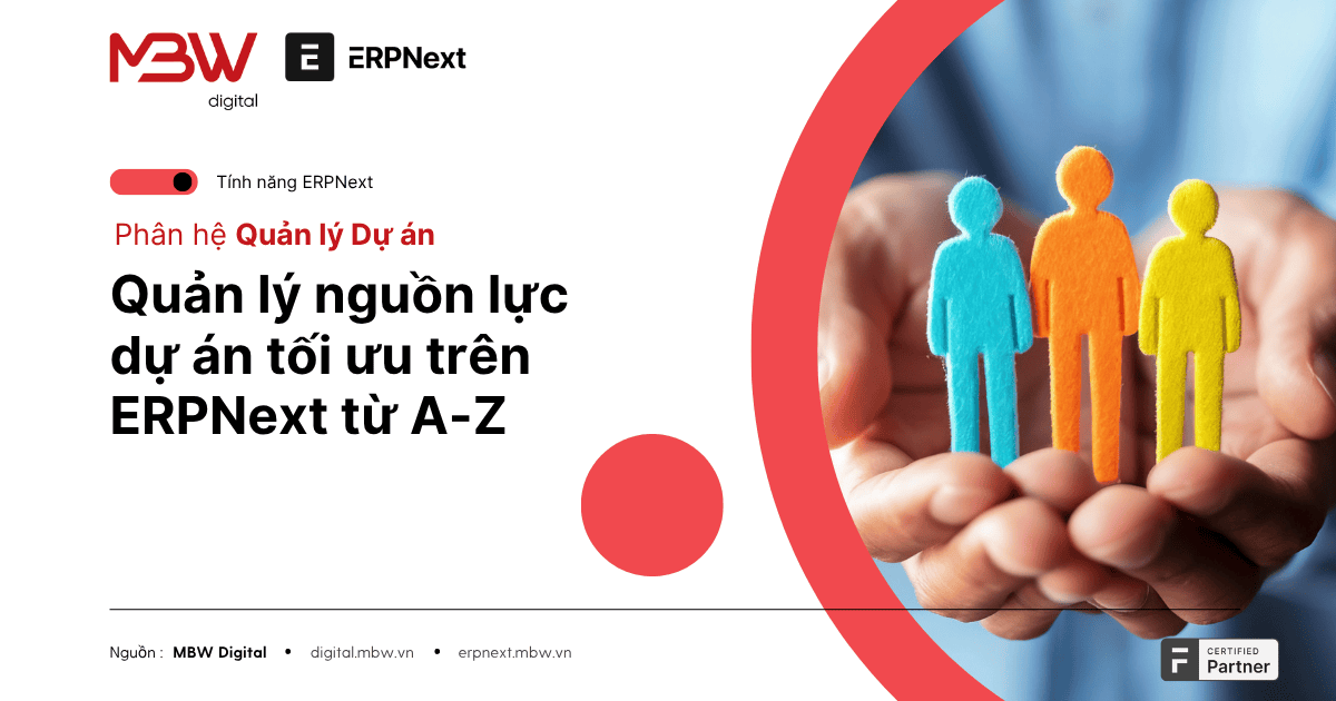 Quản lý nguồn lực dự án tối ưu trên ERPNext từ A-Z