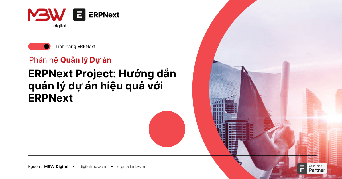 ERPNext Project: Hướng dẫn quản lý dự án hiệu quả với ERPNext
