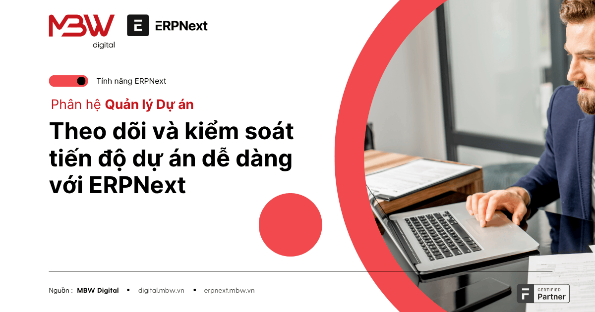 Theo dõi và kiểm soát tiến độ dự án dễ dàng với ERPNext