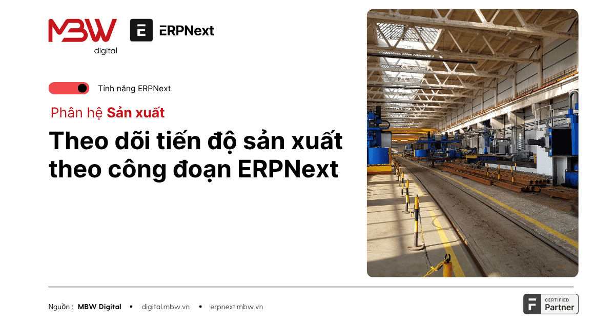 Theo dõi tiến độ sản xuất theo công đoạn ERPNext