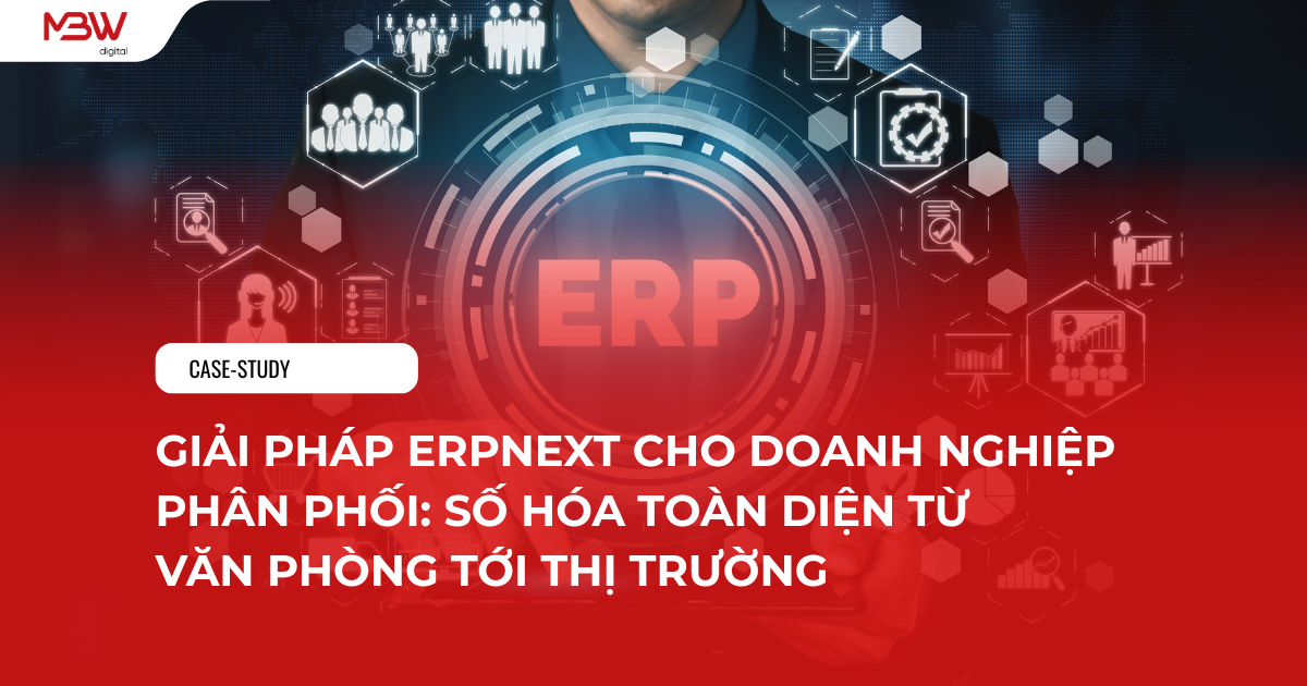 Giải pháp ERPNext cho doanh nghiệp phân phối: Số hóa toàn diện từ văn phòng tới thị trường