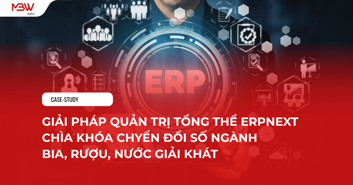 Giải pháp quản trị tổng thể ERPNext Chìa khóa chuyển đổi số ngành bia, rượu, nước giải khát
