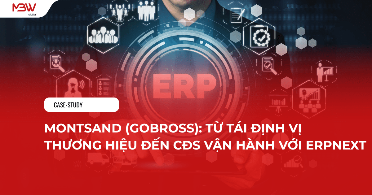 Montsand (Gobross): Từ tái định vị thương hiệu đến chuyển đổi vận hành với ERPNext