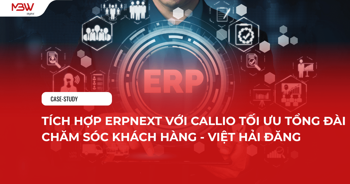 Tích hợp ERPNext với Callio tối ưu hóa tổng đài chăm sóc khách hàng - Case Study của Việt Hải Đăng